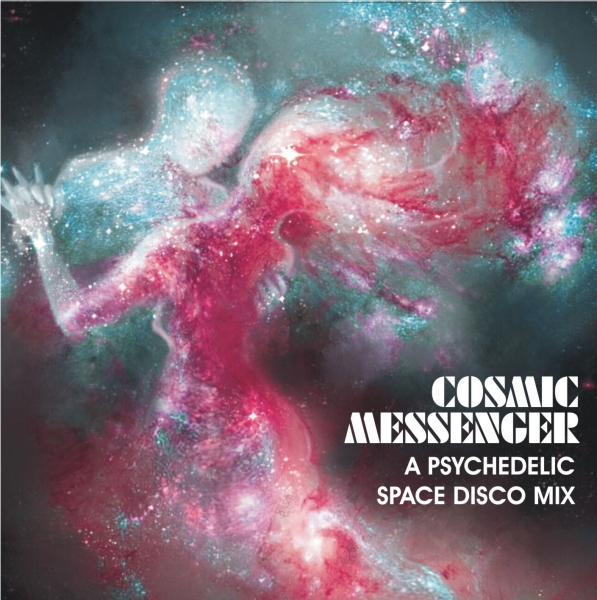 Cosmic Messenger – A Psychedelic Space Disco Mix